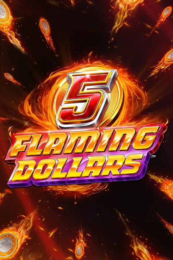 5 Flaming Dollars